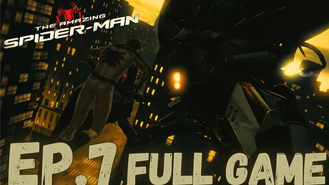 THE AMAZING SPIDER-MAN Gameplay Walkthrough EP.7- Spider-Slayers FULL GAME