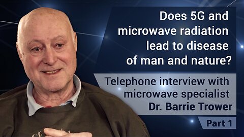 Telephone interview with microwave specialist Dr. Barrie Trower - Part 1 | www.kla.tv/15692
