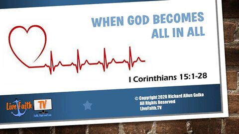 The Consummation of All Things: God All in All - I Corinthians 15:20-28