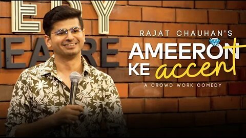 Ameeron ka Accent Crowdwork Stand up comedy by Rajat Chauhan