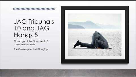 JAG Tribunals 10 and Hangs 5