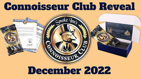 Smoke Inn Connoisseur Club Reveal December 2022 | Cigar Prop