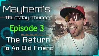 The Return to an Old Friend - Mayhem's Thursday Thunder - Episode 3