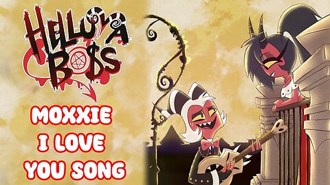 Moxxie I Love You Song [Helluva Boss Cover]