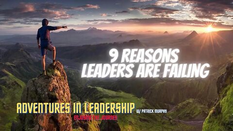9 Reasons Why Leaders Are Failing