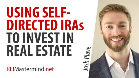 Real Estate Investing Using Self-Directed IRA's with Josh Plave