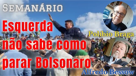 Esquerda não sabe como "parar" Bolsonaro