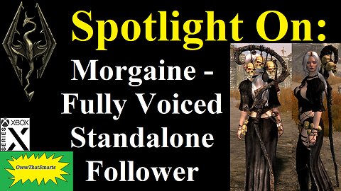 Skyrim - Spotlight On: Morgaine - Fully Voiced Standalone Follower