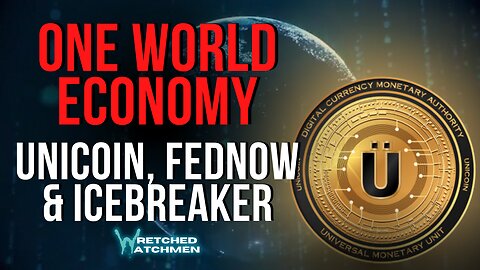 One World Economy: Unicoin, FedNow & Icebreaker