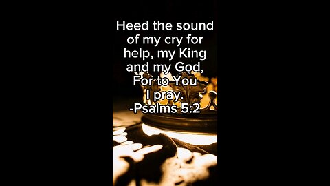 Verse of The Day: Psalms 5:2