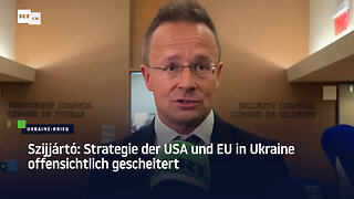 Szijjártó: Strategie der USA und EU in Ukraine offensichtlich gescheitert