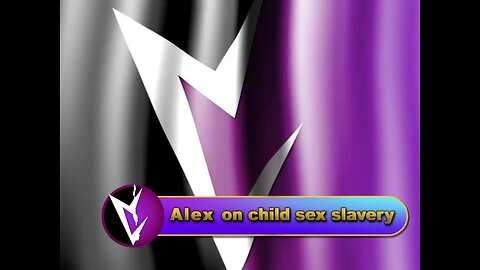 Alex on child sex slavery RM