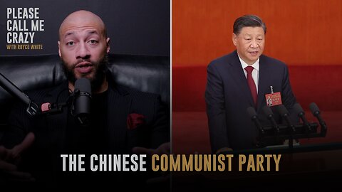 The Chinese Communist Party | Please Call Me Crazy