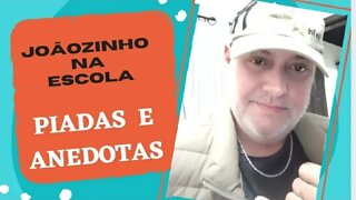 PIADAS E ANEDOTAS - JOÃOZINHO NA ESCOLA - #shorts