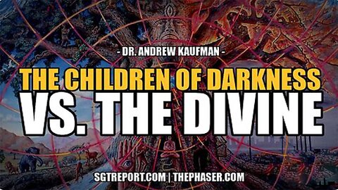 SGT Report Situation Update February 20: "THE CHILDREN OF DARKNESS"