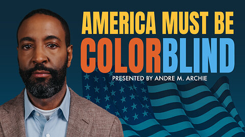America Must Be Colorblind | 5 Minute Video