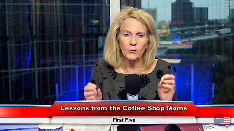 Lessons from the Coffee Shop Moms | First Five 11.14.22