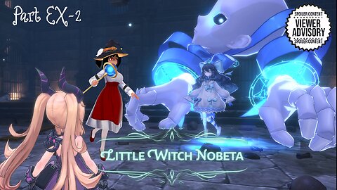 [Little Witch Nobeta - Part EX-2] The Boss Rush & Essence Farm Continues!