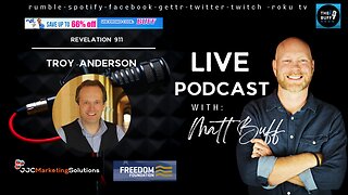 Troy Anderson - Matt Buff Show - Revelation 911