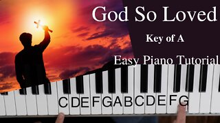 God So Loved -Matt Crocker~Marty Sampson (Key of A)//EASY Piano Tutorial