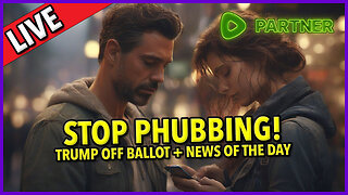 Stop Phubbing! ☕ 🔥 #phublife #bigidea #trump Off Colorado Ballot + #news C&N160