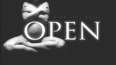 OPEN MIND EYES HEART (Uncensored)