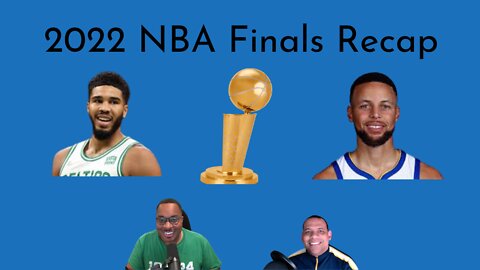 2022 NBA Finals Golden State Warriors vs Boston Celtics Recap with Hindsight Sports Talk