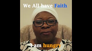 We All Have Faith - I am hungry