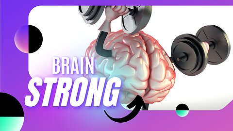 Brain Strong! 7 Ways You Can Develop Mental Toughness Today