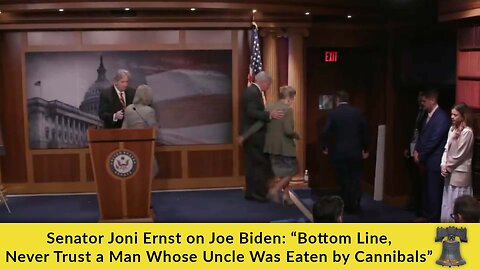 Senator Joni Ernst on Joe Biden: “Bottom Line, Never Trust a Man Whose Uncle Was Eaten by Cannibals”