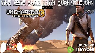 No Cigar | Episode 5 - Season 1 | Uncharted 3 - The Late Show With sophmorejohn