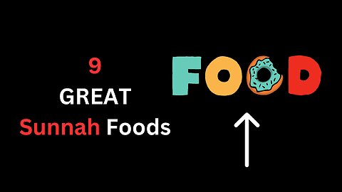 9 GREAT Sunnah Foods