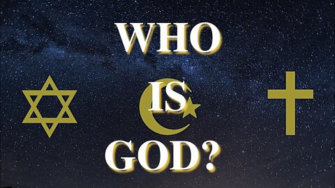 Abrahamic Contrasts: Who Is God?