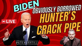 BIDEN OBVIOUSLY BORROWED HUNTER’s CRACK PIPE [The Pete Santilli Show #3975 - 9AM]