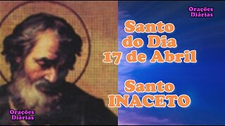 Santo do Dia 17 de abril, Santo Aniceto.mp4