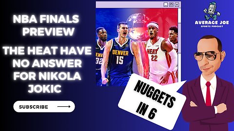 NBA FINALS PREVIEW-HEAT VS NUGGETS, JOKER VS HIMMY
