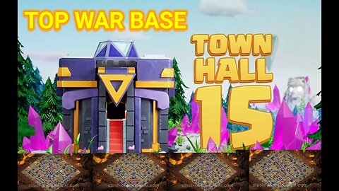 Best TH15 Bases with Links for COC Clash of Clans 2024 - Town Hall Level 15 Layouts