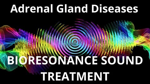 Adrenal Gland Diseases_Resonance therapy session_BIORESONANCE SOUND THERAPY