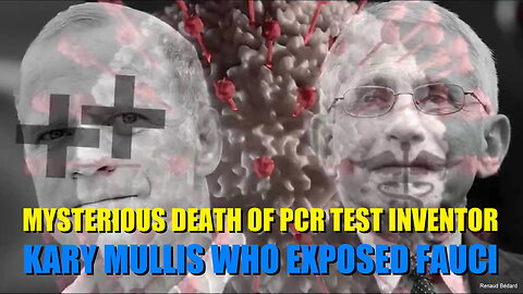 MYSTERIOUS DEATH OF PCR TEST INVENTOR KARY MULLIS WHO EXPOSED FAUCI