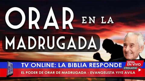 EL PODER DE ORAR DE MADRUGADA - EVANGELISTA YIYE AVILA