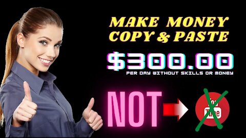 MAKE $300.00 A DAY With Copy And Paste, Affiliate Marketing For Beginners Free, Earn Money Online