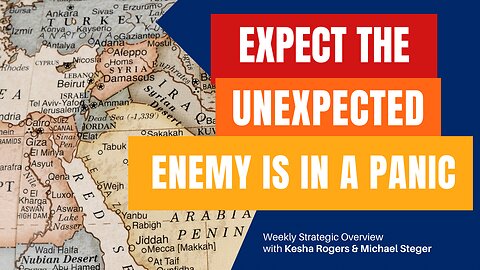 Expect the Unexpected; Enemy is in a Panic