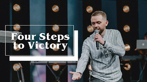 4 Steps to Victory - Pastor Vlad