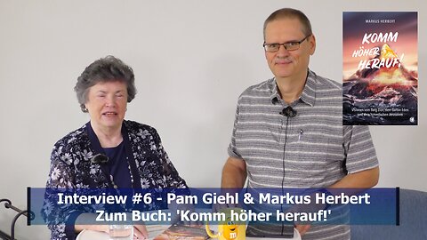 Pam Giehl & Markus Herbert - Interview zum Buch: "Komm höher herauf!" (Juni 2020)