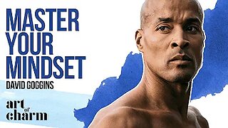 David Goggins - Mastering Your Mindset