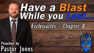 Have a Blast While You Last | Ecclesiastes - Chapter 9 (Pastor Jones) Sunday-PM