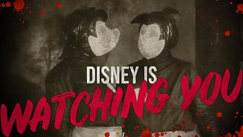 Disney is Watching You - Creepypasta
