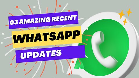 2023 | 03 Whatsapp Recently Updated Hidden & Amazing Features | I Bet You Didn’t Know