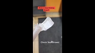 Check your straws. Be aware.