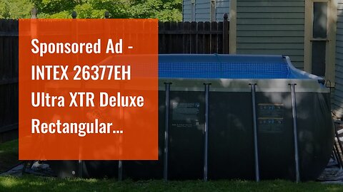 Sponsored Ad - INTEX 26377EH Ultra XTR Deluxe Rectangular Above Ground Swimming Pool Set: 32ft...